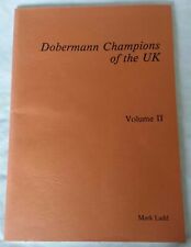 DOBERMANN CHAMPIONS OF THE UK- VOLUME II - MARK LADD DOBERMAN DOG