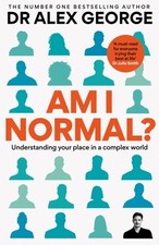 Am I Normal? by Dr Alex George