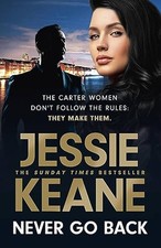 Never Go Back: an utterly gripping ga..., Keane, Jessie