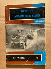 RARE BRITISH ARMOURED CARS 1914-1945 B T WHITE  WWII  MILITIARY VEHICLES PB