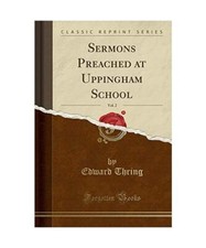 Sermons Preached at Uppingham School, Vol. 2 [Classic Reprint], Edward Thring