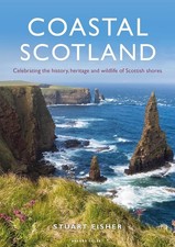 Coastal Scotland: Celebrating the History, Heritage and Wildlife of Scottish Sho