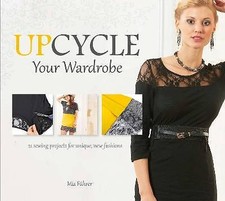 Upcycle Your Wardrobe, Mia Fhrer,  Hardback