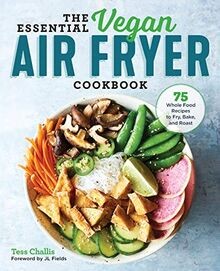 The essential vegan air - air, fryer