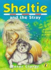 Sheltie 12: Sheltie and the Stray By Peter Clover. 9780141301372