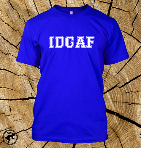 Idgaf t - (i, don't