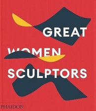 Great Women Sculptors, Phaidon