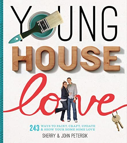 Young house love 243 - house, love: