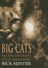Big Cats: Facing Britain's Wild Predators by Minter, Rick Book The Cheap Fast