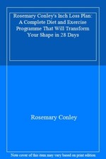 Rosemary Conley's Inch Loss Plan: A Complete Diet and Exercise  .9780099741206