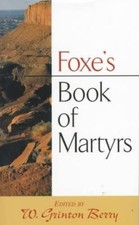 Foxe's Book of Martyrs - paperback, 0800786645, John Foxe