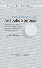 Anabolic Steroids: What No One