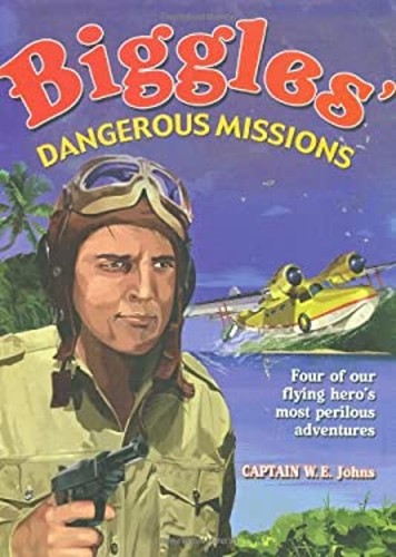 Biggles dangerous missions - biggles',