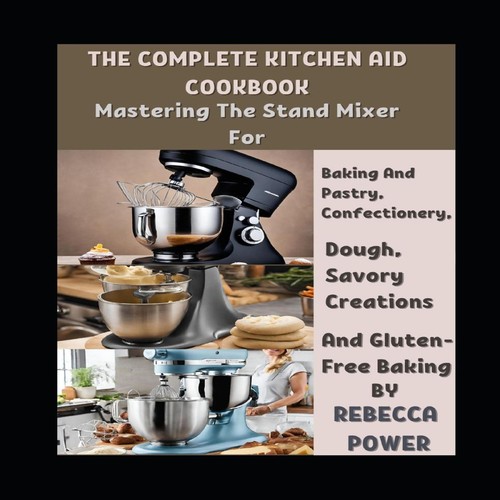 The complete kitchen - kitchen, aid