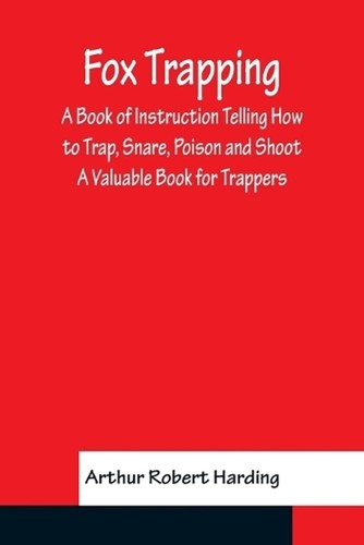 Fox trapping book of - trapping, a