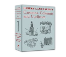 Osbert Lancaster's Cartoons, Columns and Curlicues: Including Pillar to Post, Ho