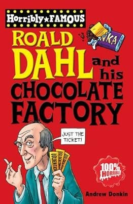 Roald dahl and his - and, chocolate