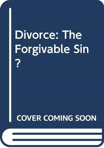 Divorce the forgivable sin - the,