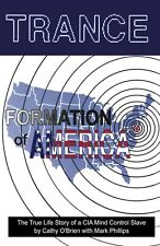 TRANCE Formation of America: True life story of a mind control slave: The True 