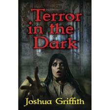 Terror in the Dark : a Collection of Supernatural Horro -  NEW Joshua Griffith 2