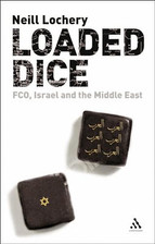 Loaded Dice: The Foreign Office and Israel by Neill Lochery Hardback Book The