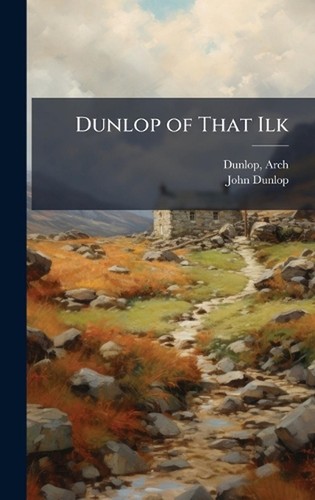 Dunlop that ilk - by, arch