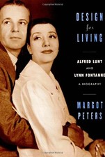 Design for Living: Alfred Lunt and Lynn Fontanne By Margot Peters