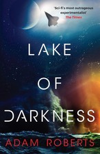 Lake of Darkness: The mindbending new science fiction novel from Adam Roberts B