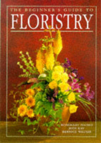 Beginner guide floristry - beginner's,