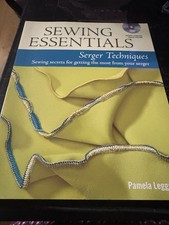 Sewing Essentials Serger Techniques : Sewing Secrets for Getting the Most from 