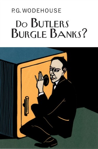 Butlers burgle banks by - do, banks?