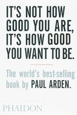 It's Not How Good You Are