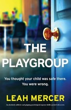 The Playgroup: An absolutely addictive..., Mercer, Leah