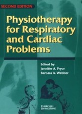 Physiotherapy for Respiratory and Cardiac Problems (Physiotherapy Essentials) B