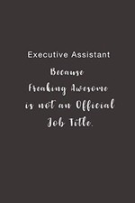 Executive Assistant Because
