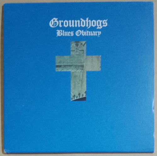 Groundhogs blues obituary - groundhogs,