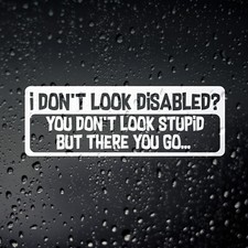 I Dont Look Disabled? Funny