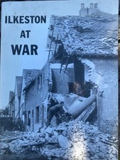 Ilkeston at War Pictures and Reminiscences Life on Home Front 1939-1945 LocalM