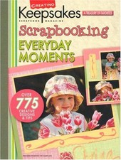 Scrapbooking Everyday Moments (Creating Keepsakes) Book The Cheap Fast Free Post