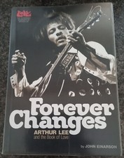 Forever Changes - Arthur Lee and the Book of Love by John Einarson 1st Edition 