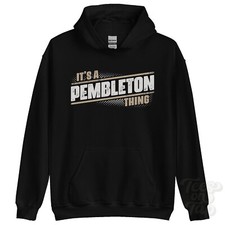 ITS A PEMBLETON THING HOODIE