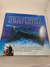 The Lost Ships of Robert Ballard: An Unforgettable... by Archbold, Rick Hardback