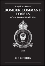 RAF Bomber Command Losses of the Second World War Volume 6:... - Chorley, W. R