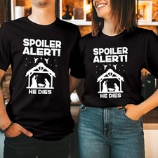 Spoiler Alert He Dies T-Shirt