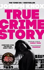 True Crime Story: The Times Number One Bestseller,Joseph Knox- 9