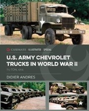 U.S. Army Chevrolet Trucks in World War II: 1½-Ton,  by Didier Andres HARDBACK