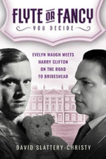 Flyte or Fancy: Evelyn Waugh meets Harry Clifton on the - Hardback NEW Slattery-