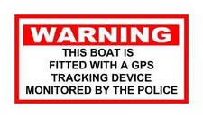 BOAT  WARNING GPS TRACKING MONITORED BY POLICE STICKER BOAT 