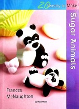 Sugarcraft Sugar Animals New 20 to Make Book