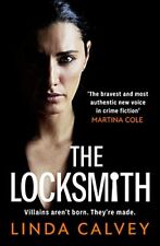 The Locksmith: 'The bravest new voice in crime fiction' Martina Cole-Linda Ca